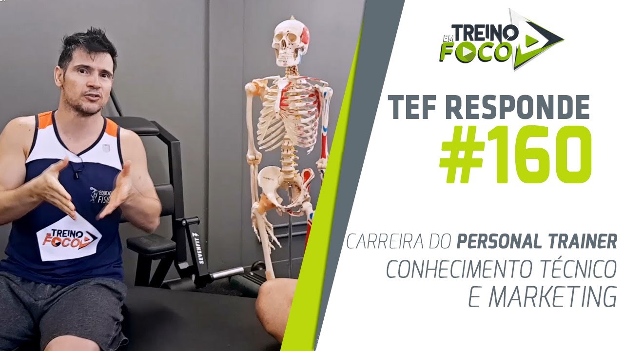 Carreira do Personal Trainer / Marketing e Conhecimento Técnico - TEF  Responde #160 