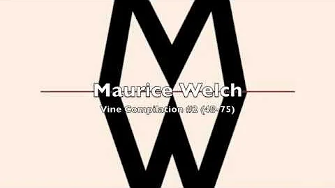 Maurice Welch Vine Compilation #2