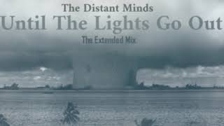 Miniatura de vídeo de "The Distant Minds | Until The Lights Go Out"