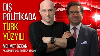 Dıṣ Politikada Türk Yüzyılı - Mehmet Özkan