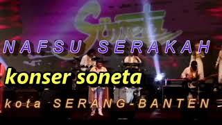 NAFSU SERAKAH, Konser Kota Serang Soneta, 2 September 2022