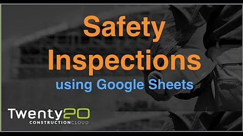 09 - Safety Inspections using Google Sheet
