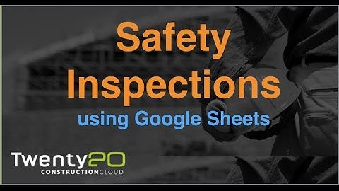 09 - Safety Inspections using Google Sheet