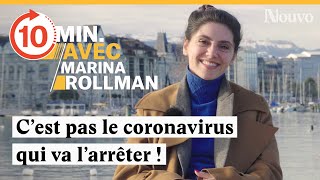 10 minutes chrono (et sans coupes) avec Marina Rollman