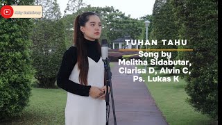 TUHAN TAHU (MELITHA SIDABUTAR,CLARISA,ALVIN CHRISTIAN, PS LUKAS) - ABBY SUEHAIVEEY COVER VERSION