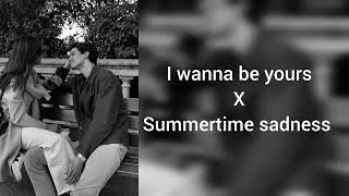 i wanna be yours x summertime sadness 15 minutes loop | lana del rey |