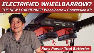 The Final Evolution of Grin's Electric Wheelbarrow Kit,  -THE LOADRUNNER-