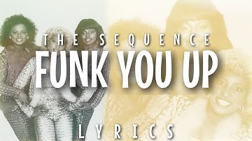 The Sequence - Funk You Up (Lyrics - Video)