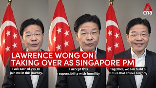 Lawrence Wong on taking over as Singapore Prime Minister from Lee Hsien Loong on May 15