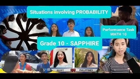 Grade 10-Sapphire | Video Presentation Situations involving Probability Performance Task in Math 10