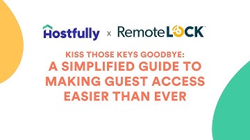 Hostfully x Remotelock: A Simplified Guide to Making Guest Access Easier Than Ever