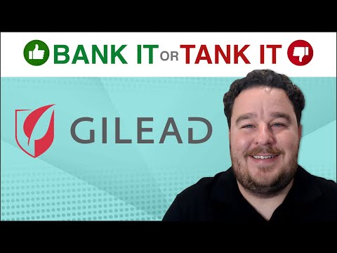 Bank It or Tank It – Gilead Stock