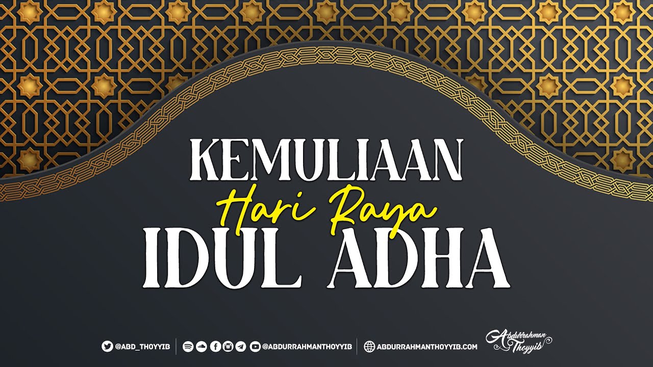 Khutbah Idul Adha (1446 H) : Kemuliaan Hari Raya Idul Adha