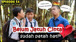 BELUM JATUH CINTA SUDAH PATAH HATI (Episode 54 Film Pendek Hajar Pamuji)