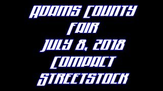 Adams County ,Ohio Fair July 8,2018 Compact StreetStock Class