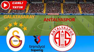 🔴 CANLI: Galatasaray vs Antalyaspor Maçı | Trendyol Süper Lig 2025/2026 | Tam Maç Simülasyonu