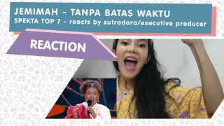 Jemimah - Tanpa Batas waktu | Spekta TOP 7 - reacts by sutradara/executive producer