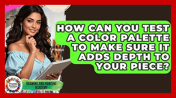 How Can You Test A Color Palette To Make Sure It Adds Depth To Your Piece?