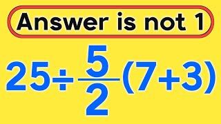 25÷5/2(7+3) = ❓ / Is your math brain ready for this challenge / PEMDAS rules question 