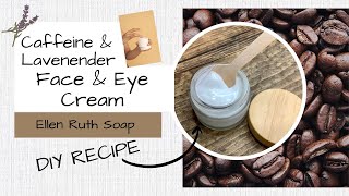 DIY Lotion Recipe w/ CAFFEINE Extract & LAVENDER Essential Oil  Face Cream | Ellen Ruth Soap