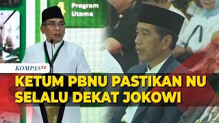 Ini Alasan Ketua Umum PBNU Yahya Cholil Sebut NU Tidak Akan Jauh-Jauh dari Jokowi