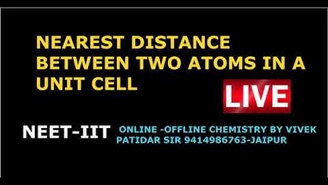 Nearest Distance between two atoms in a Unit Cell