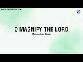 O Magnify The Lord by Maranatha! Music - Lyrics Video