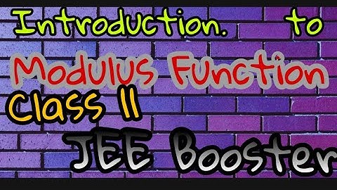 Introduction to Modulus Function | Class 11 | JEE Boost Up Maths | Concept and Description |