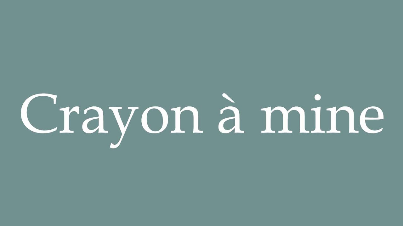 How to Pronounce ''Crayon à mine'' (Pencil) Correctly in French YouTube