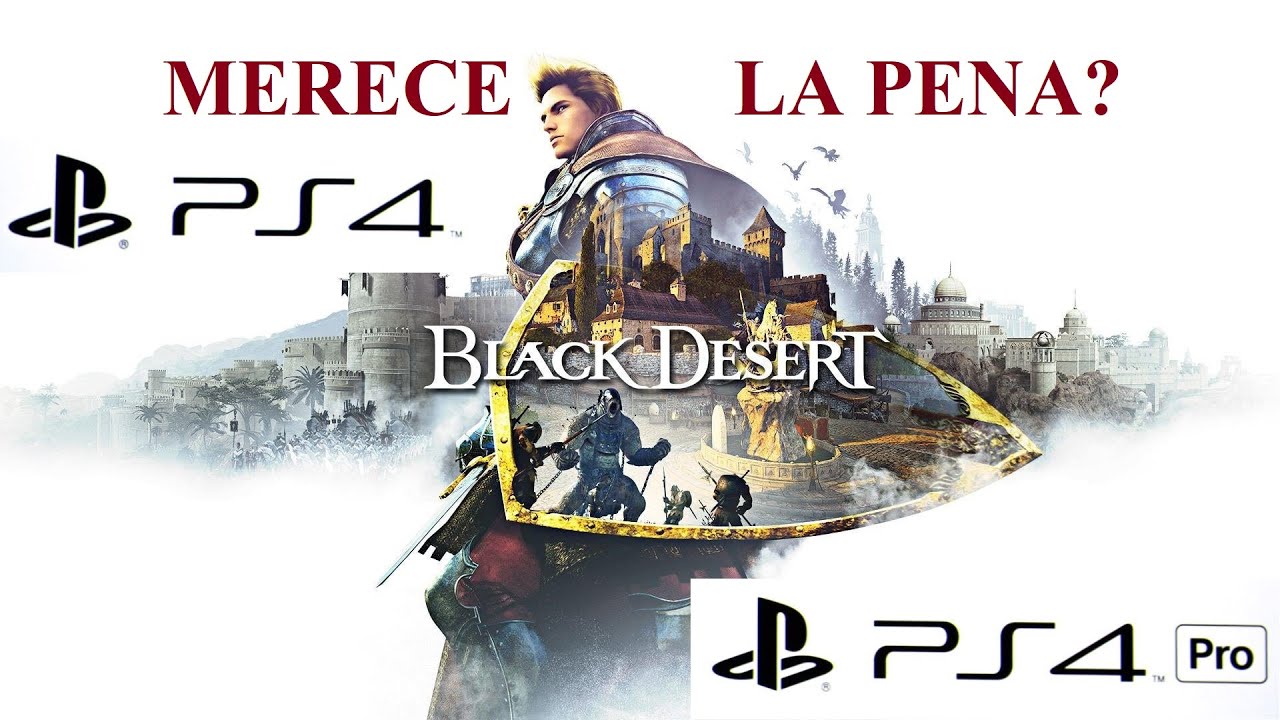 Black Desert Online PS4PS4Pro Merece la pena.......Sí YouTube