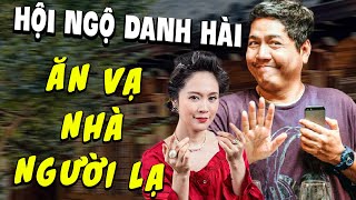 ĂN VẠ NHÀ NGƯỜI LẠ | Cười Giãy Đành Đạch Với Pha Ăn Vạ ĐỘC LẠ SÀI GÒN | Hội Ngộ Danh Hài | HTV