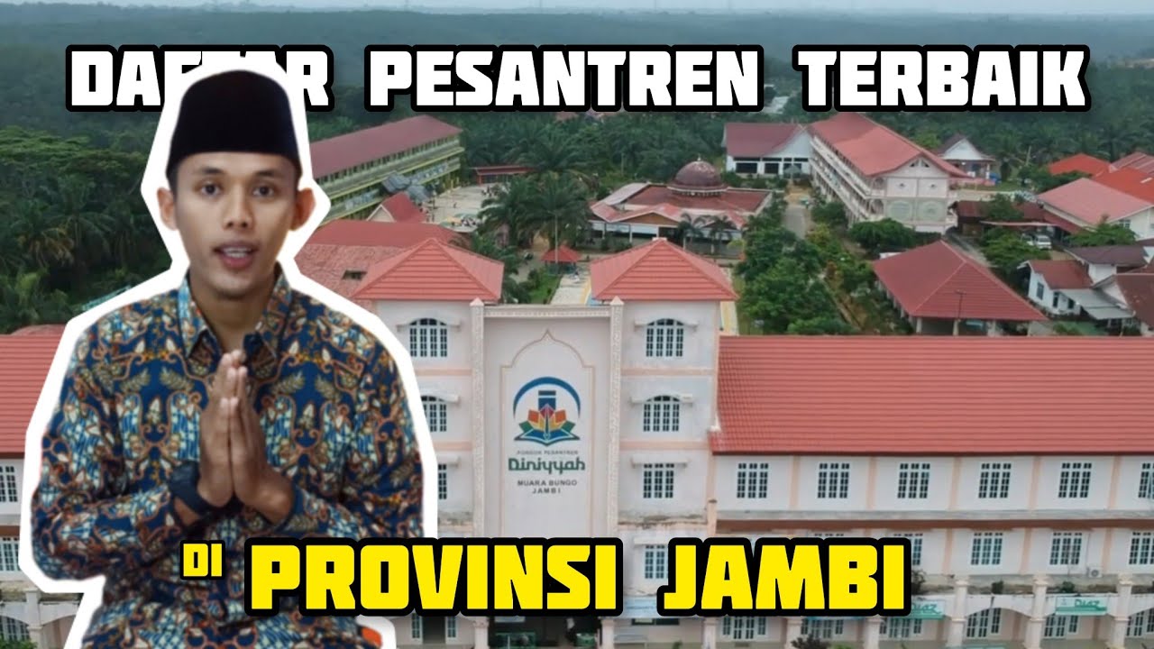 10 Pesantren Terbaik di Provinsi Jambi❗