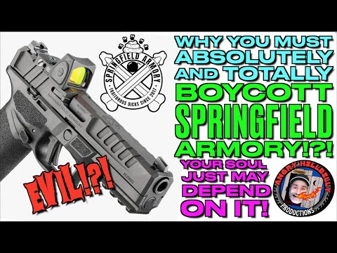 Why You Must Totally Boycott Evil Springfield Armory!?! (Your Soul May Depend On It!)