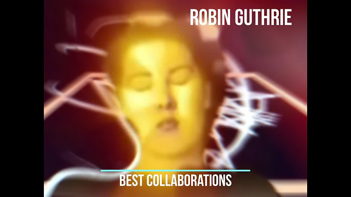 Robin Guthrie (ex Cocteau Twins) - Collaborations ...