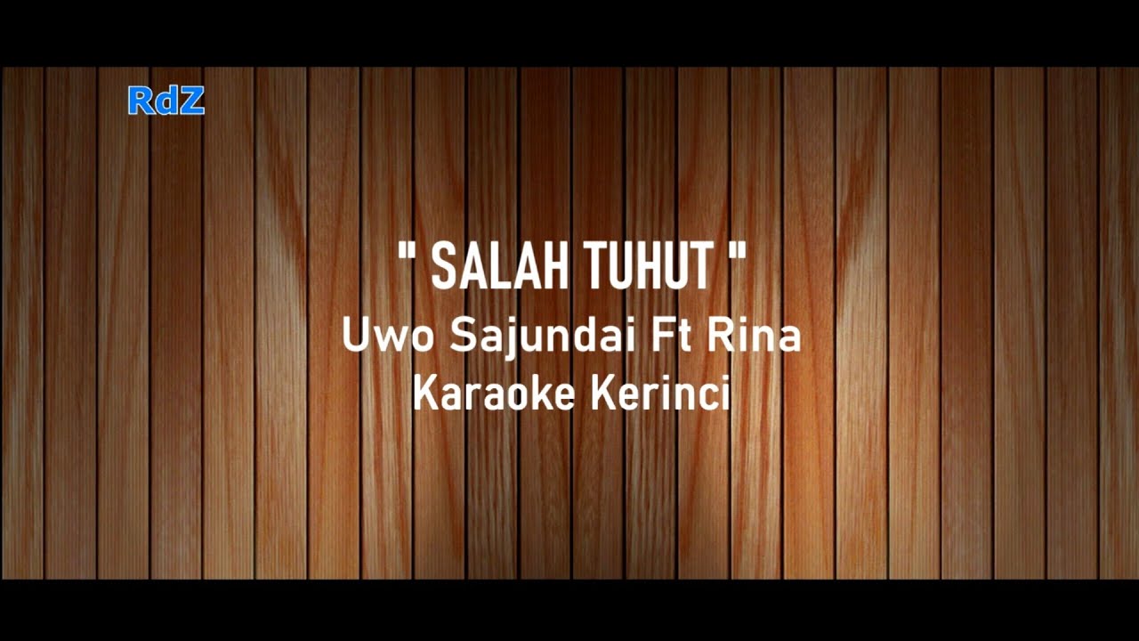 Salah Tuhut - Uwo Sajundai Ft Rina - Karaoke Kerinci + Lirik