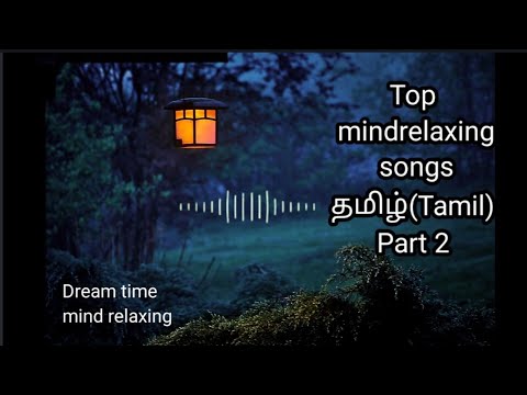 Top tamil mindrelaxing songs2021midnight songsstress reliefpart 2