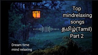 top tamil mindrelaxing songs(2021)||midnight songs||stress relief||part 2 screenshot 1