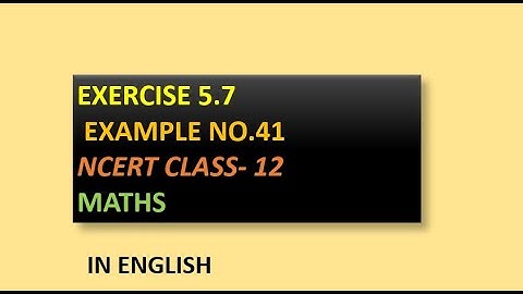 EX 5.7 EXAMPLE 41 NCERT CLASS 12 MATH/ ENGLISH #Calculus#Derivatives#CBSE#Differentiation