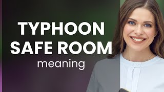 Understanding "Typhoon Safe Room": An Essential Guide for English Learners
