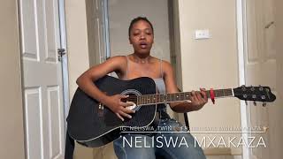 Cover by Neliswa Mxakaza  Song by LindA Gcwensa