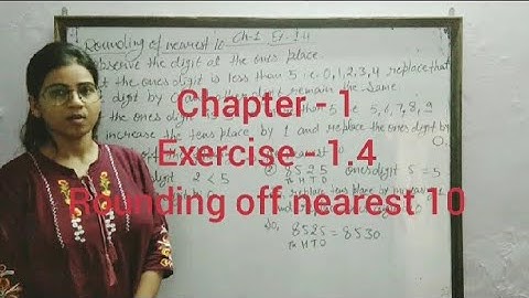 Class - 6, Ch.-1, Ex.- 1.4 ( Rounding off nearest 10)