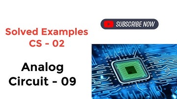 Solved Examples- CS Amp-02 || Analog Circuits || IIT-KGP