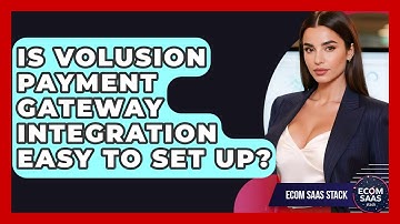 Is Volusion Payment Gateway Integration Easy To Set Up? - Ecom SaaS Stack