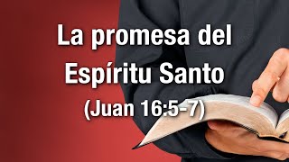 The promise of the Holy Spirit (John 16:5-7)