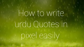 How write urdu Quotes in pixel app easily screenshot 1