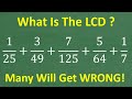 LCD Of 1 25 3 49 7 125 5 64 1 7 It S EASY The Lowest Common Denominator Of FRACTIONS LCD Of 1 25 3 49 7 125 5 64 1 7 It S EASY The Lowest Common Denominator Of FRACTIONS