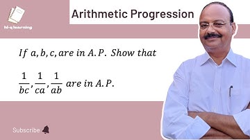 If a,b, c are in A.P. Show that 1/bc, 1/ca, 1/ab are in A.P. | Arithmetic Progression | Sequence