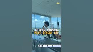 Proses Komunikasi Pilot dengan ATC