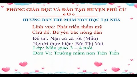 Tuần 12: GDPTTM: Nặn củ cà rốt - Mẫu giáo 3 - 4 tuổi
