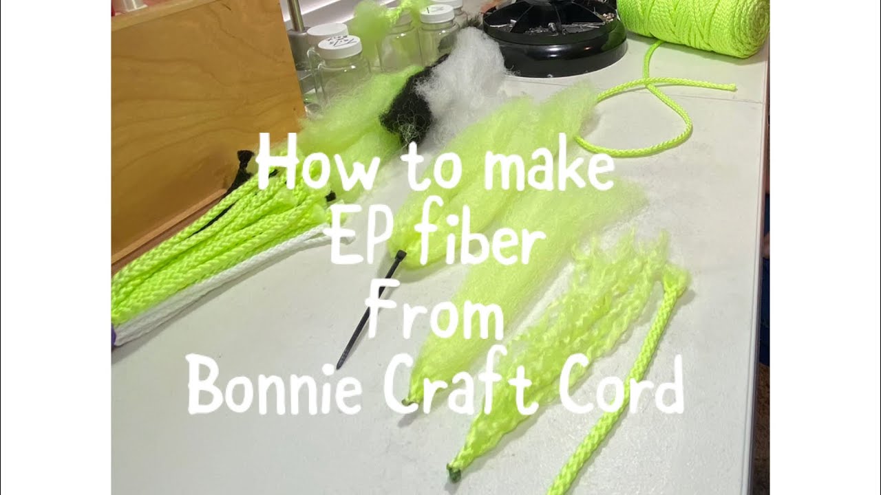 Making EP fiber from Bonnie Craft Cord